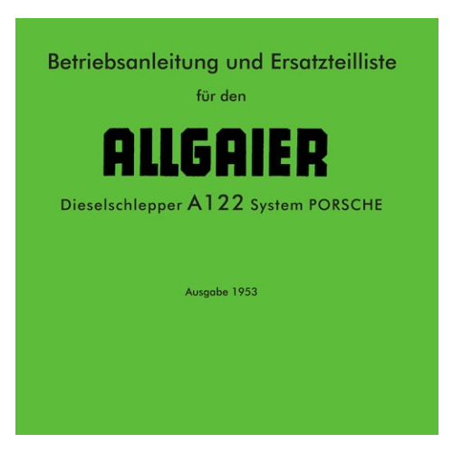 Betriebsanleitung + Ersatzteilliste Allgaier Schlepper A 122