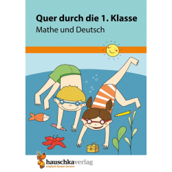 Übungsblock Quer durch die 1.Klasse Mathe und Deutsch