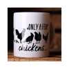 Quailzz® Tasse "Only a few chickens"
