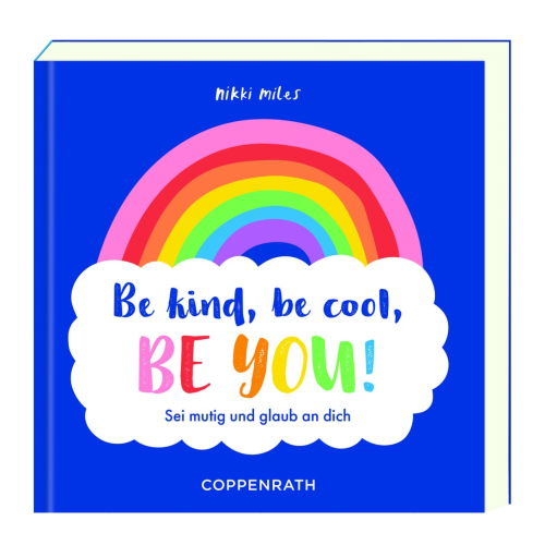 Buch: Be kind, be cool, be you! Sei mutig und glaub an dich