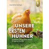 Eugen Ulmer Verlag Sachbuch Unsere ersten Hühner - Glückliche & gesunde Hühner im eigenen Garten. Ideal für Einsteiger
