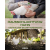 Heel Verlag Buch Hausschlachtung Huhn - Nachhaltige Selbstversorgung