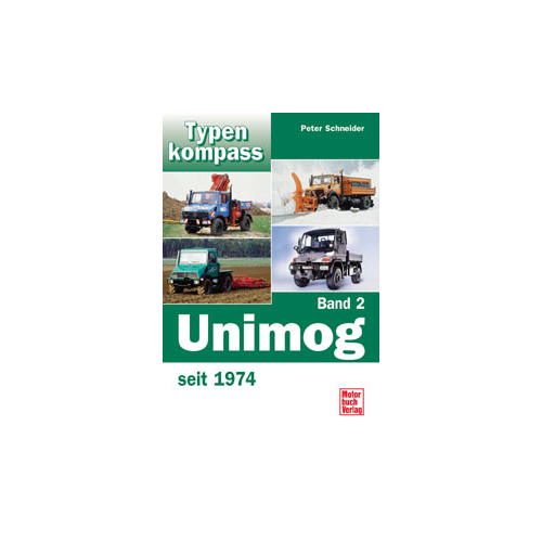 Buch: Unimog Band 2 - seit 1974 Typenkompass